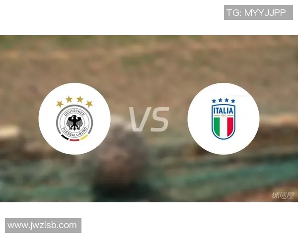 德国与意大利足球对决比分预测及分析展望