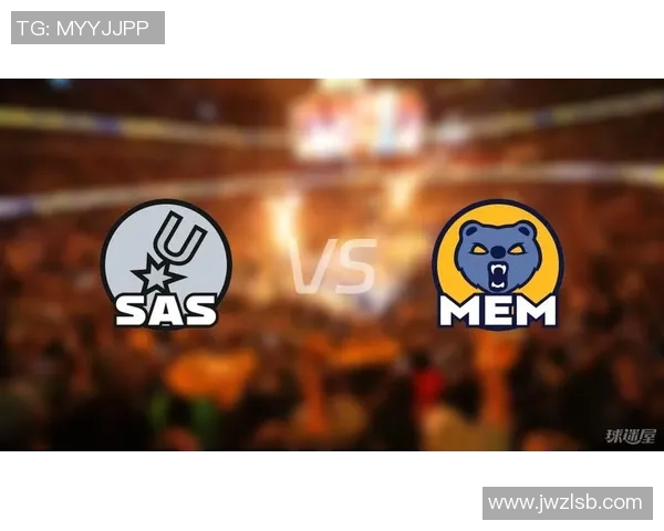 马刺与灰熊激战在即新浪体育全程直播精彩赛事分析